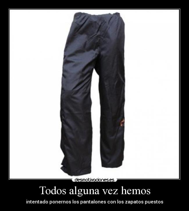 Todos alguna vez hemos -