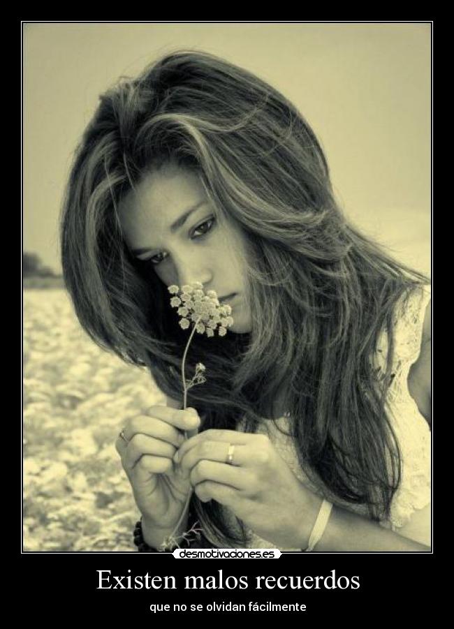 Existen malos recuerdos Desmotivaciones