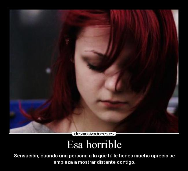 Esa horrible -