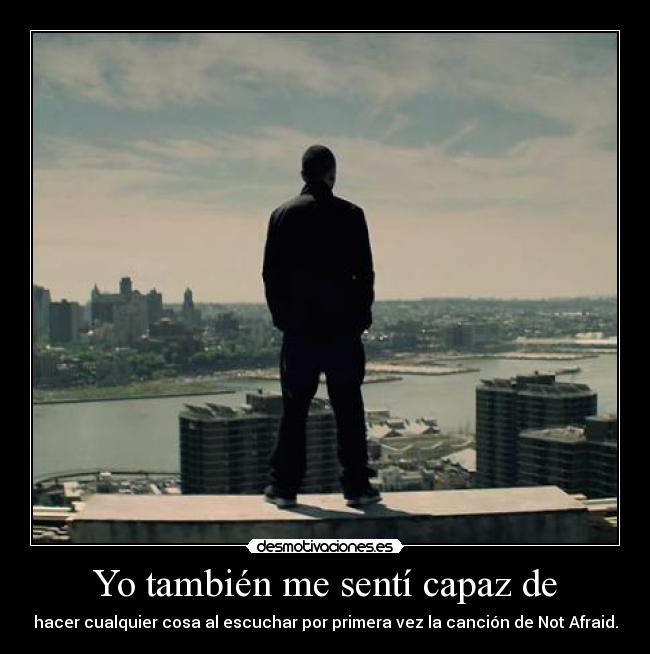 Yo también me sentí capaz de -