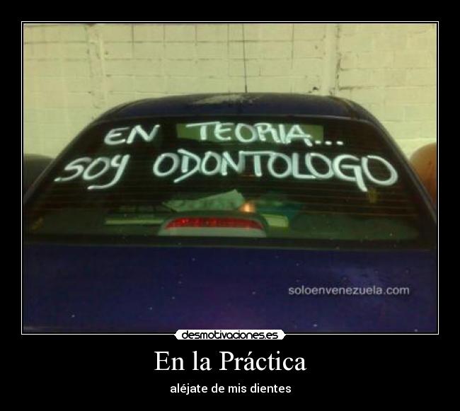 En la Práctica - aléjate de mis dientes