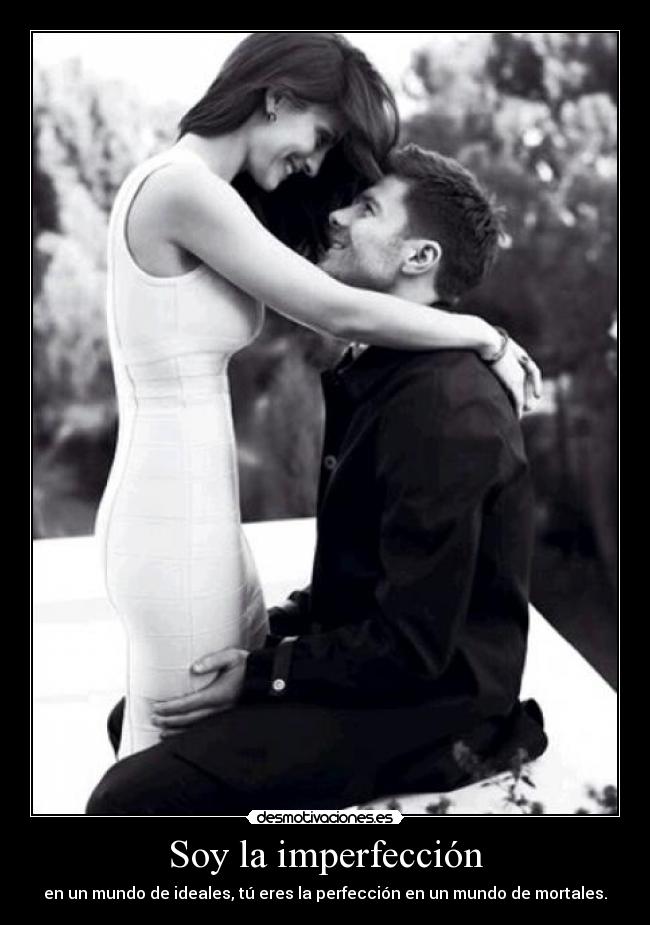 Soy la imperfección -