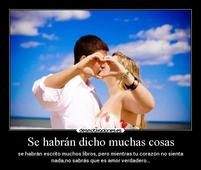 Se habrán dicho muchas cosas -