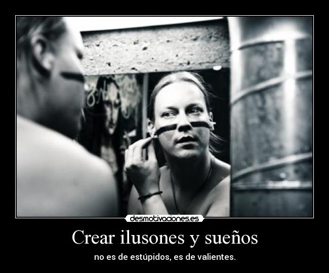 Crear ilusones y sueños -