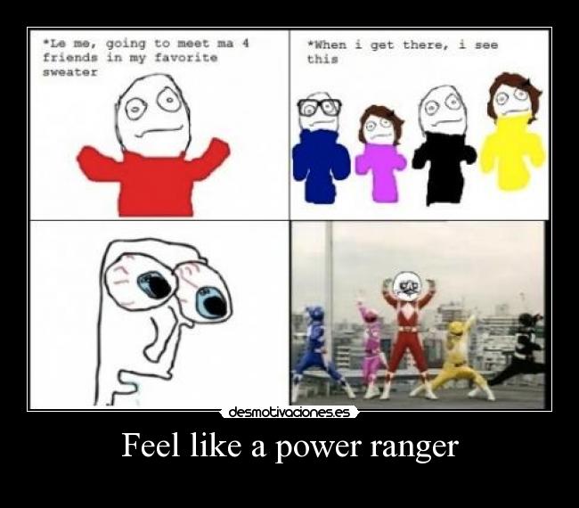 Feel like a power ranger -