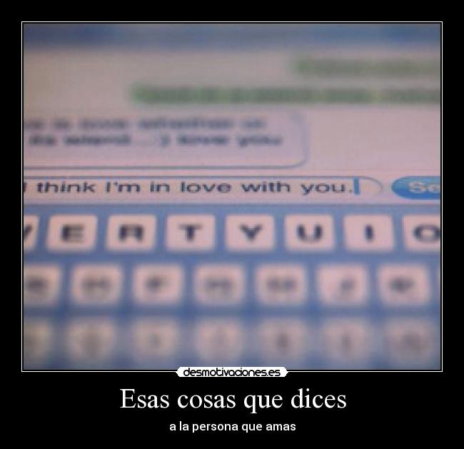 Esas cosas que dices -