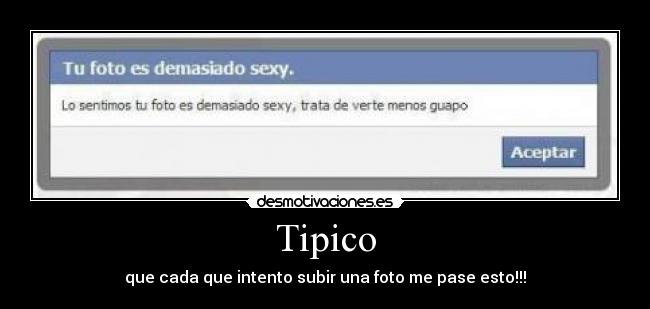 Tipico - que cada que intento subir una foto me pase esto!!!