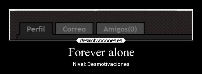 Forever alone - 