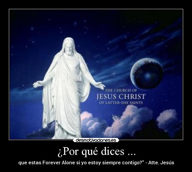 ¿Por qué dices ... -