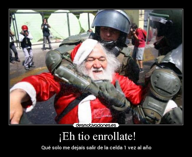 ¡Eh tio enrollate! - Qué solo me dejaís salir de la celda 1 vez al año