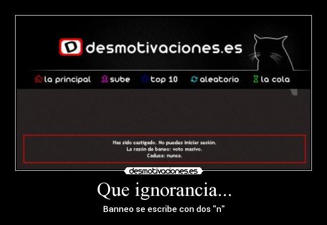 Que ignorancia... - Banneo se escribe con dos n
