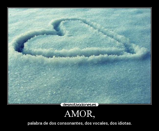 AMOR, -