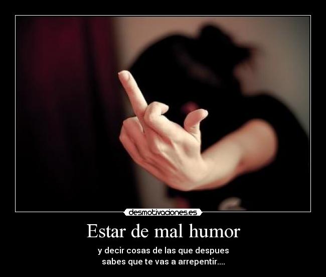 Estar de mal humor - 