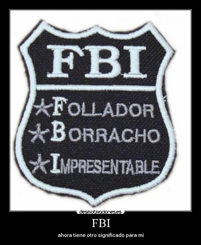 FBI - ahora tiene otro significado para mi