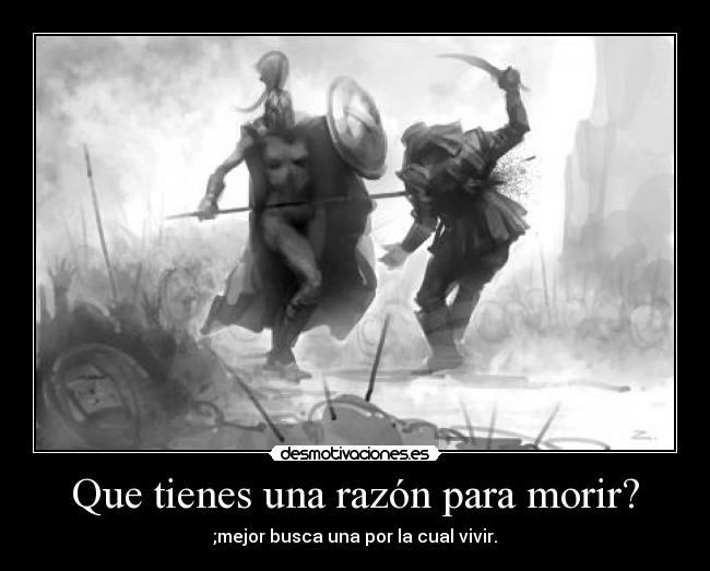 Que tienes una razón para morir? - 