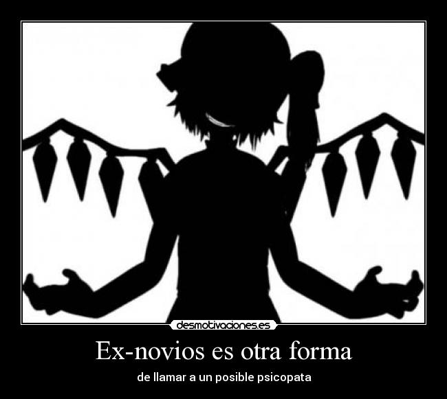 Ex-novios es otra forma - de llamar a un posible psicopata