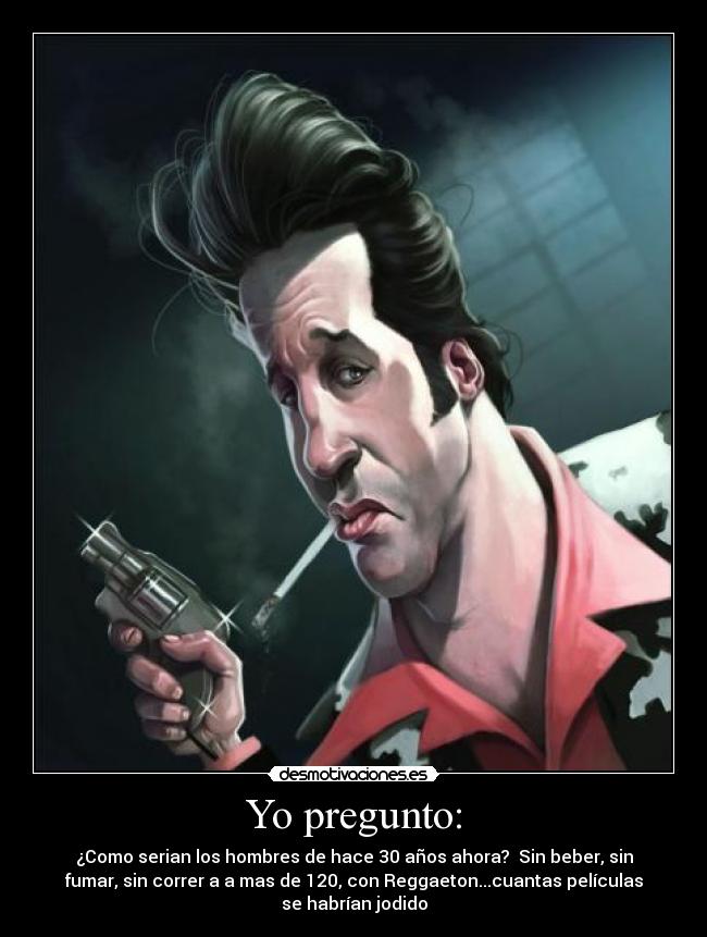 carteles hombres pregunta beber fumar correr desmotivaciones