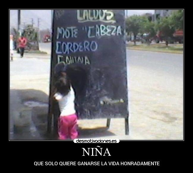 NIÑA - QUE SOLO QUIERE GANARSE LA VIDA HONRADAMENTE