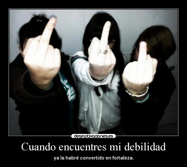 Cuando encuentres mi debilidad -