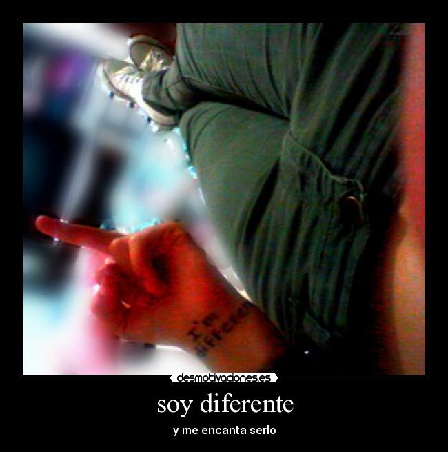 soy diferente - y me encanta serlo