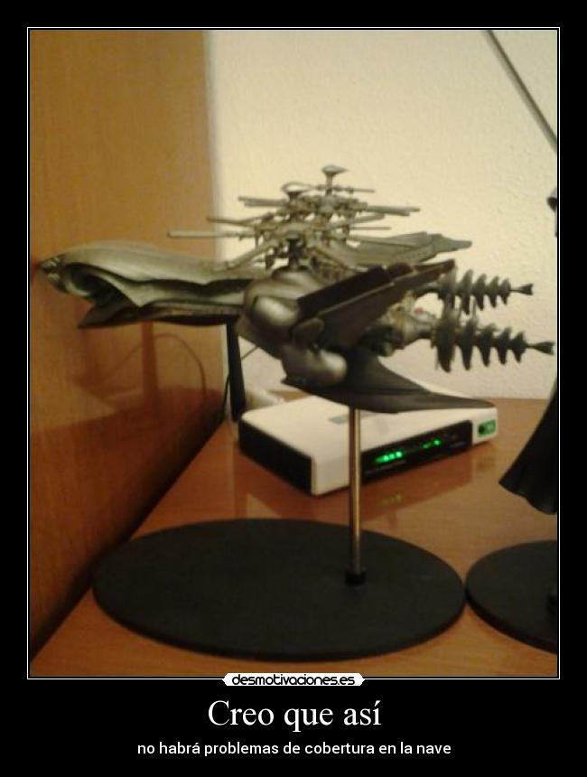 Creo que así - no habrá problemas de cobertura en la nave