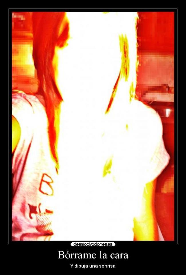 Bórrame la cara - Y dibuja una sonrisa