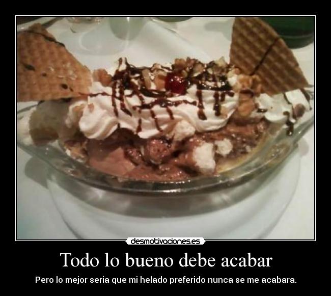 Todo lo bueno debe acabar -