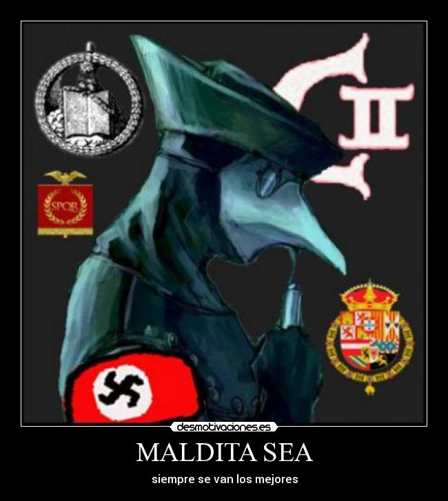 MALDITA SEA - siempre se van los mejores