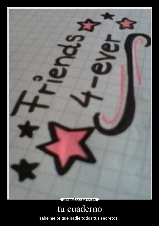 tu cuaderno - sabe mejor que nadie todos tus secretos...