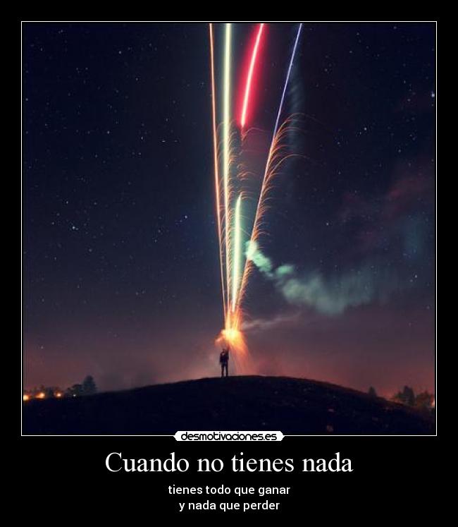 Cuando no tienes nada - 