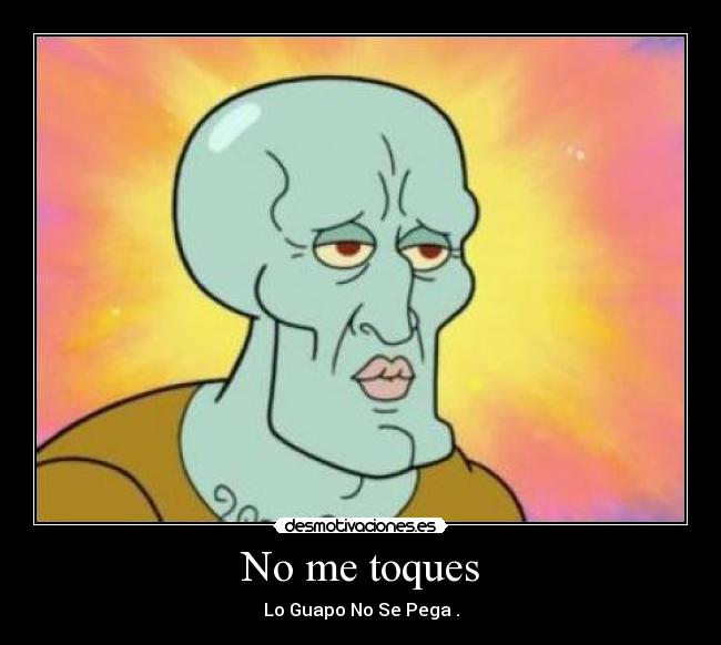 No me toques -