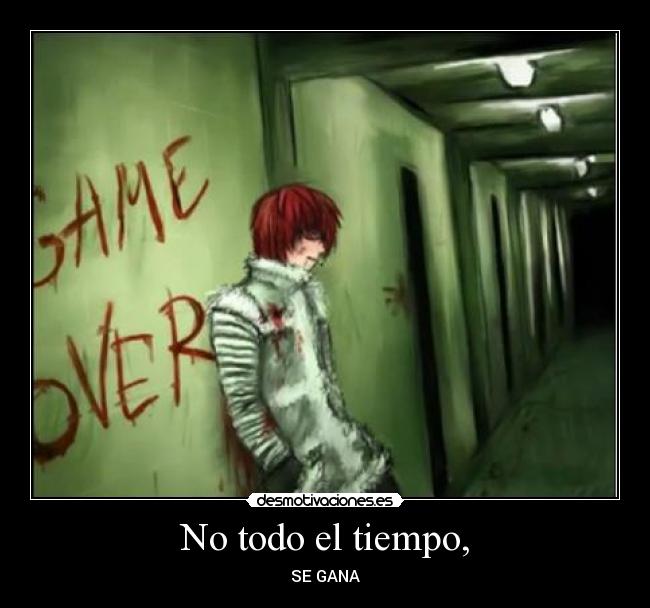 No todo el tiempo, -