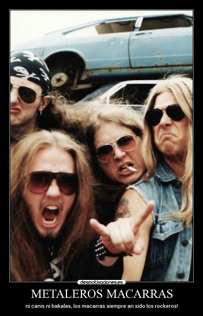 METALEROS MACARRAS - ni canis ni bakalas, los macarras siempre an sido los rockeros!