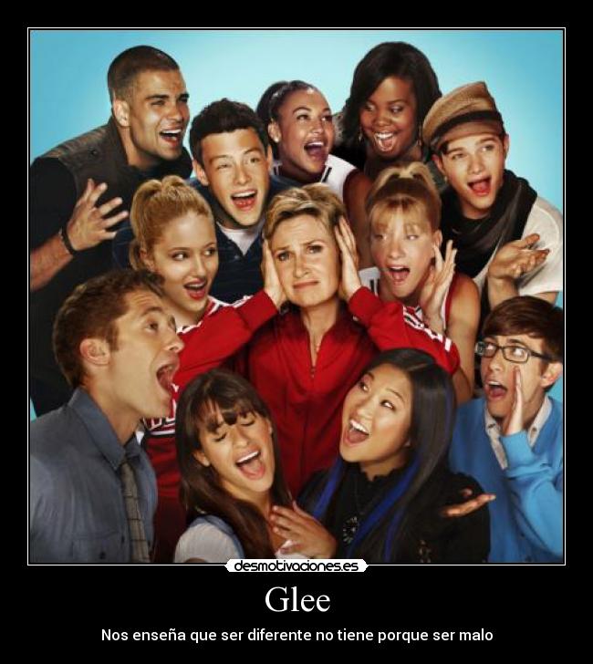 Glee - Nos enseña que ser diferente no tiene porque ser malo