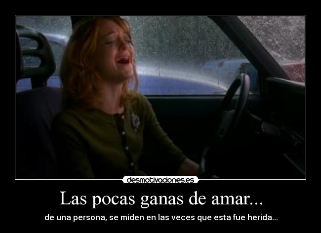 Las pocas ganas de amar... -