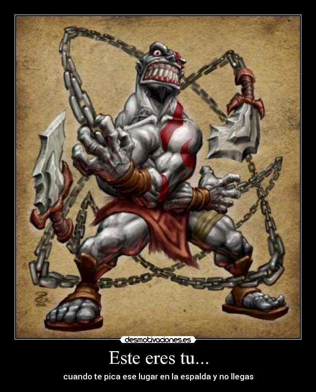 Este eres tu... - cuando te pica ese lugar en la espalda y no llegas