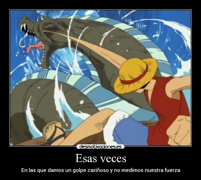 carteles chuckerodriscartels viva luffy one piece destrozando una puta serpiente jewjewjew desmotivaciones