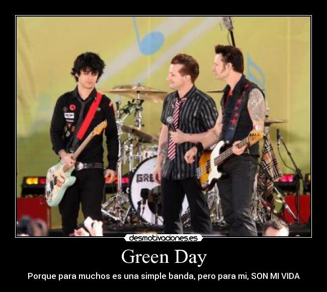 Green Day - Porque para muchos es una simple banda, pero para mi, SON MI VIDA♥