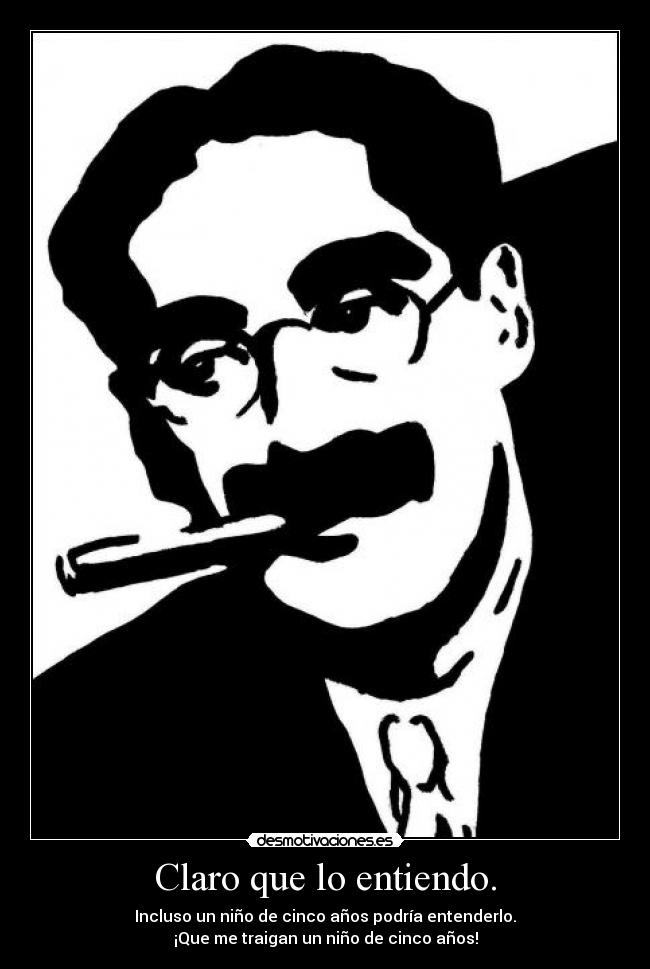 carteles grouxo marx sus frasazas jaja esta fumando agasajas desmotivaciones