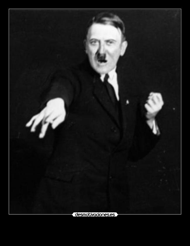 carteles hey hitler power rickyelnasi desmotivaciones