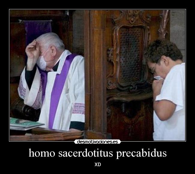 homo sacerdotitus precabidus - XD