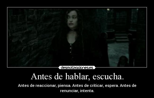 Antes de hablar, escucha. -