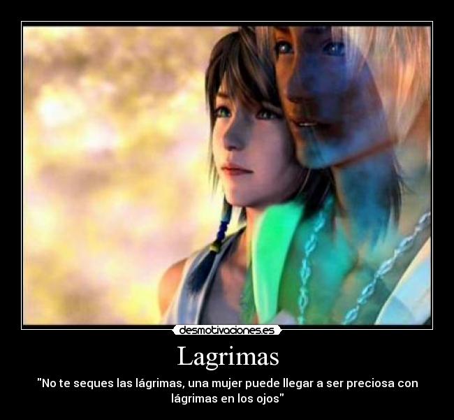 carteles seques las lagrimas una mujer puede llegar ser preciosa con lagrimas los ojos desmotivaciones