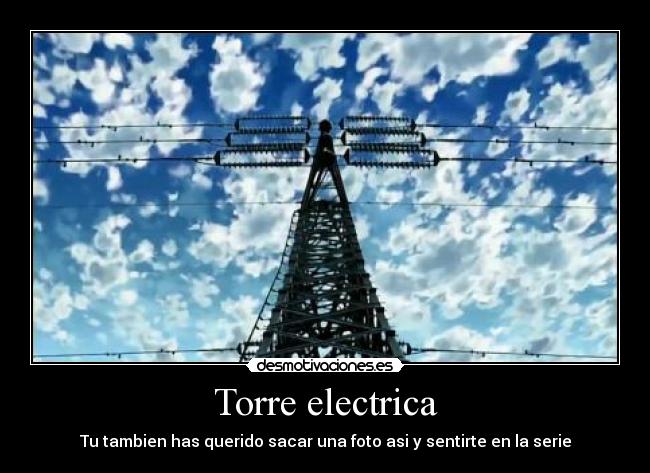 Torre electrica - Tu tambien has querido sacar una foto asi y sentirte en la serie
