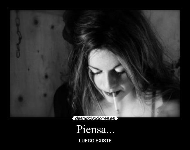 Piensa... - LUEGO EXISTE