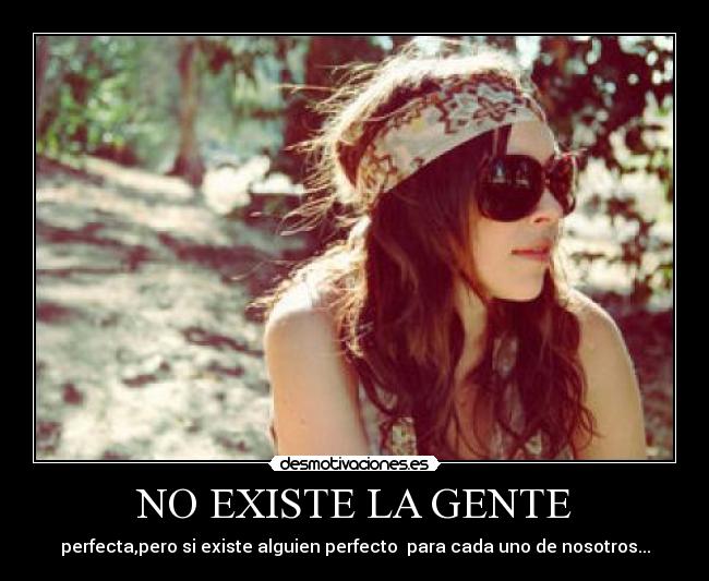 NO EXISTE LA GENTE -