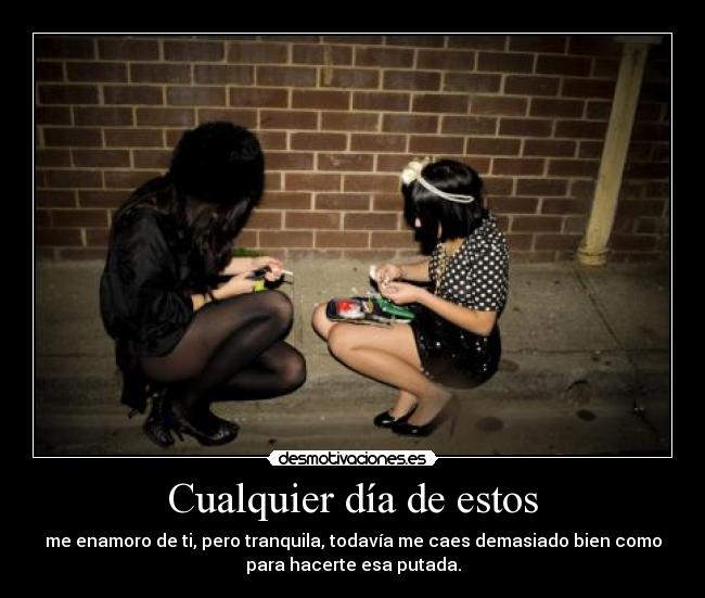 Cualquier día de estos -