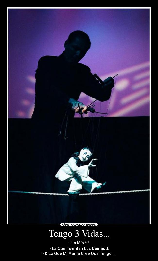 Tengo 3 Vidas... -