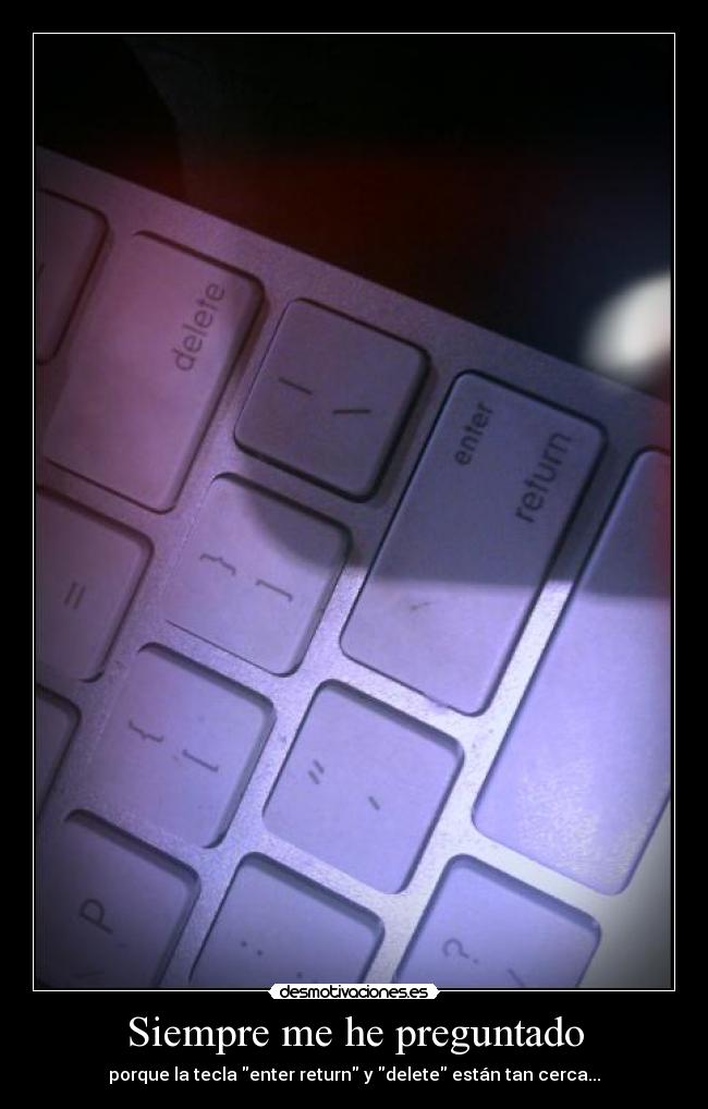 Siempre me he preguntado -