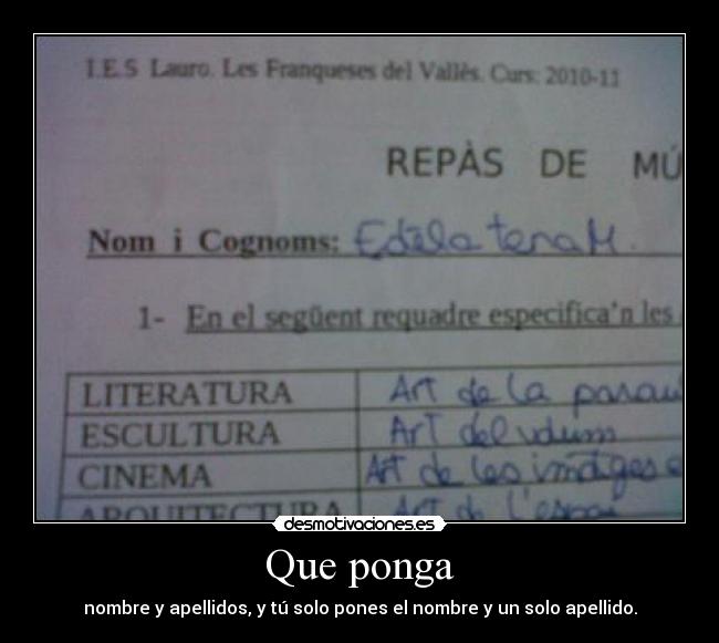 Que ponga - nombre y apellidos, y tú solo pones el nombre y un solo apellido.